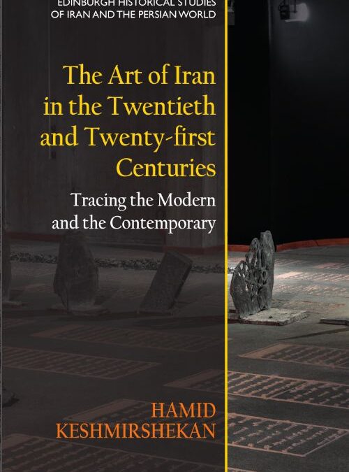 The Art of Iran in the Twentieth and Twenty-first Centuries – Publication